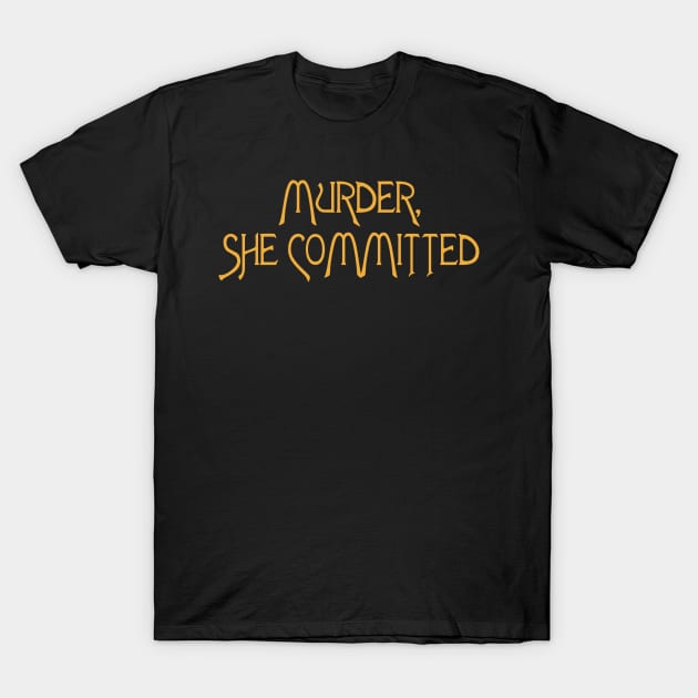 Murder She Committed // Murder She Wrote Fan Humor T-Shirt by darklordpug